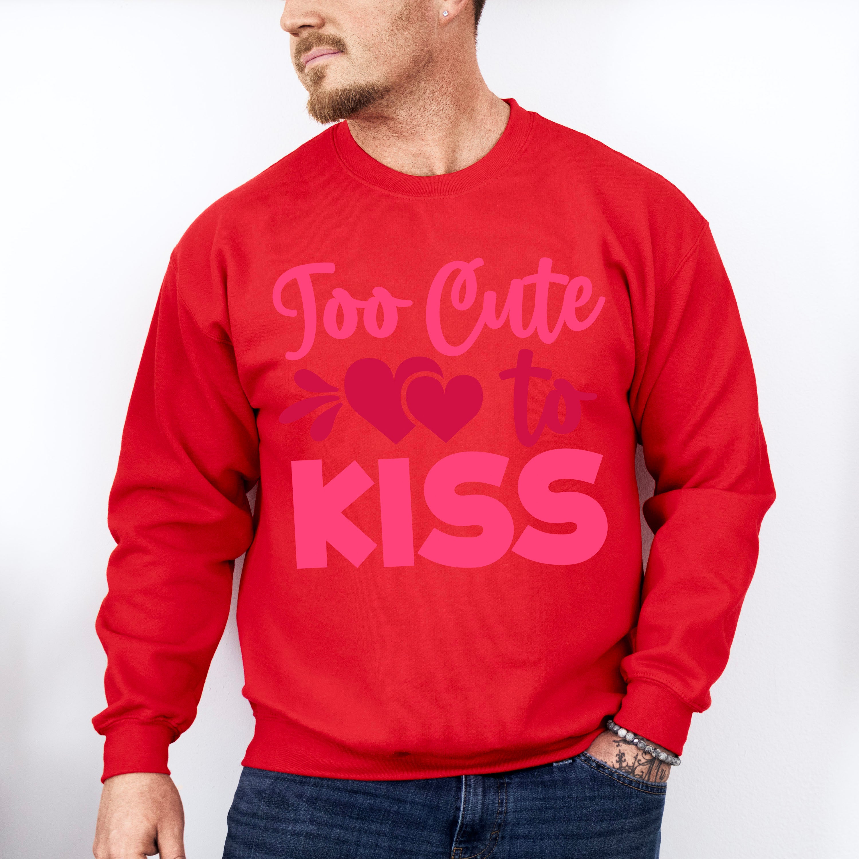 Too Cute To Kiss - Valentine's Day Unisex Crewneck T-Shirt Sweatshirt Hoodie