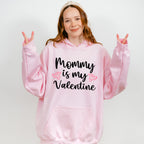 Mommy Is My Valentine - Valentine's Day Unisex Crewneck T-Shirt Sweatshirt Hoodie