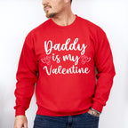 Daddy Is My Valentine - Valentine's Day Unisex Crewneck T-Shirt Sweatshirt Hoodie
