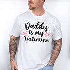 Daddy Is My Valentine - Valentine's Day Unisex Crewneck T-Shirt Sweatshirt Hoodie