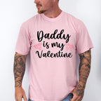 Daddy Is My Valentine - Valentine's Day Unisex Crewneck T-Shirt Sweatshirt Hoodie