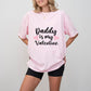 Daddy Is My Valentine - Valentine's Day Unisex Crewneck T-Shirt Sweatshirt Hoodie