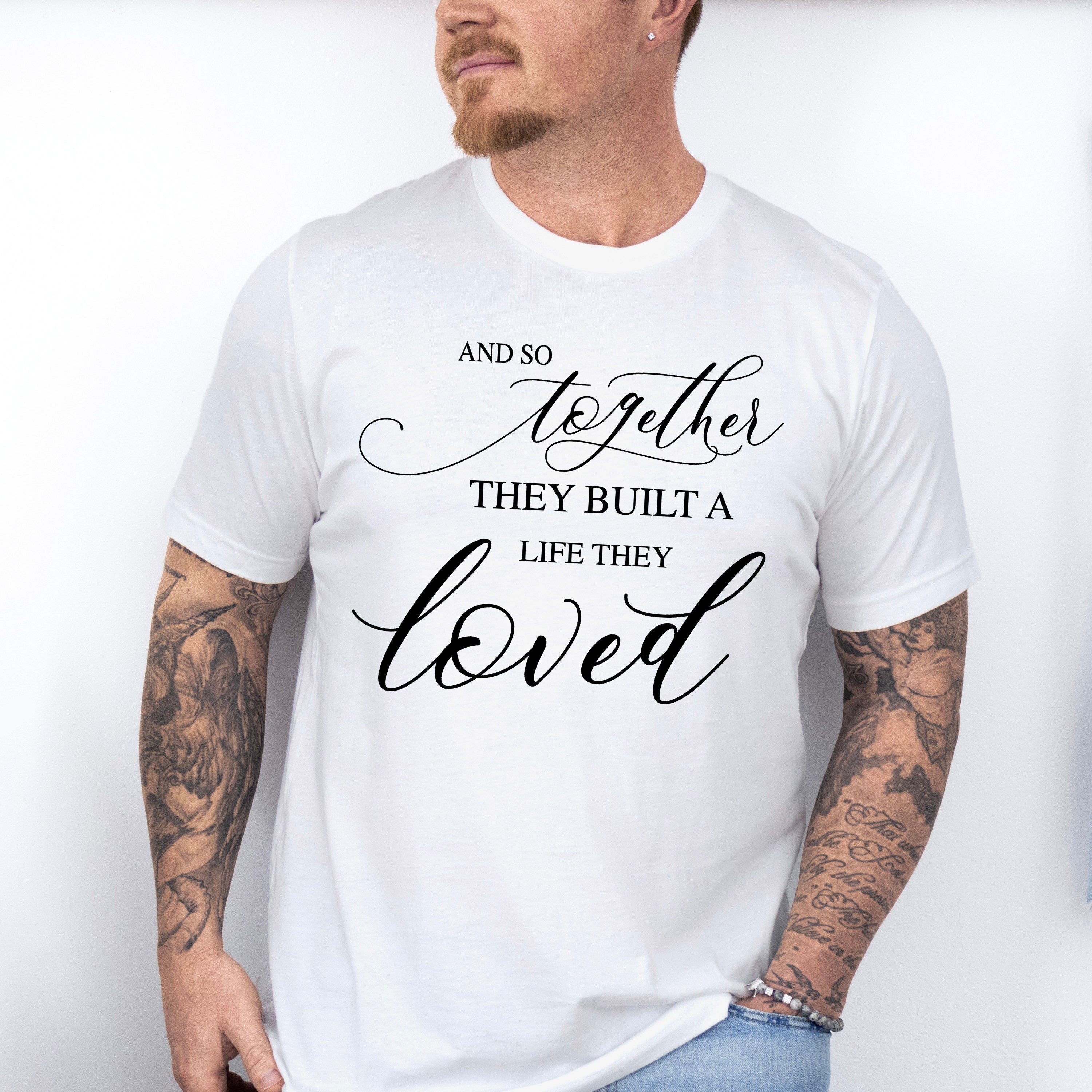 They Built A Life They Loved - Anniversary Unisex Crewneck T-Shirt Sweatshirt Hoodie