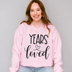 Years Loved - Anniversary Unisex Crewneck T-Shirt Sweatshirt Hoodie