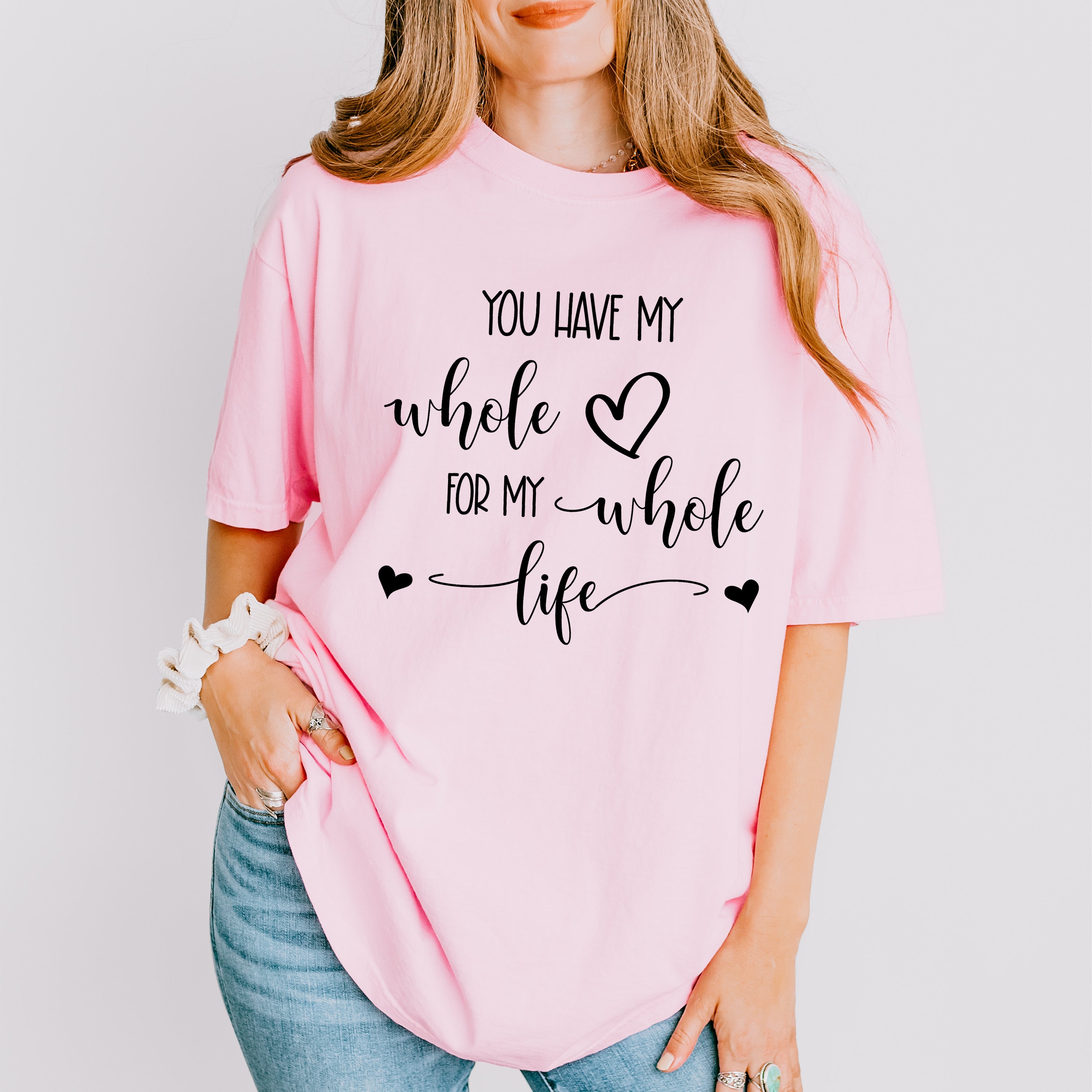 You Have My Whole Heart - Anniversary Unisex Crewneck T-Shirt Sweatshirt Hoodie