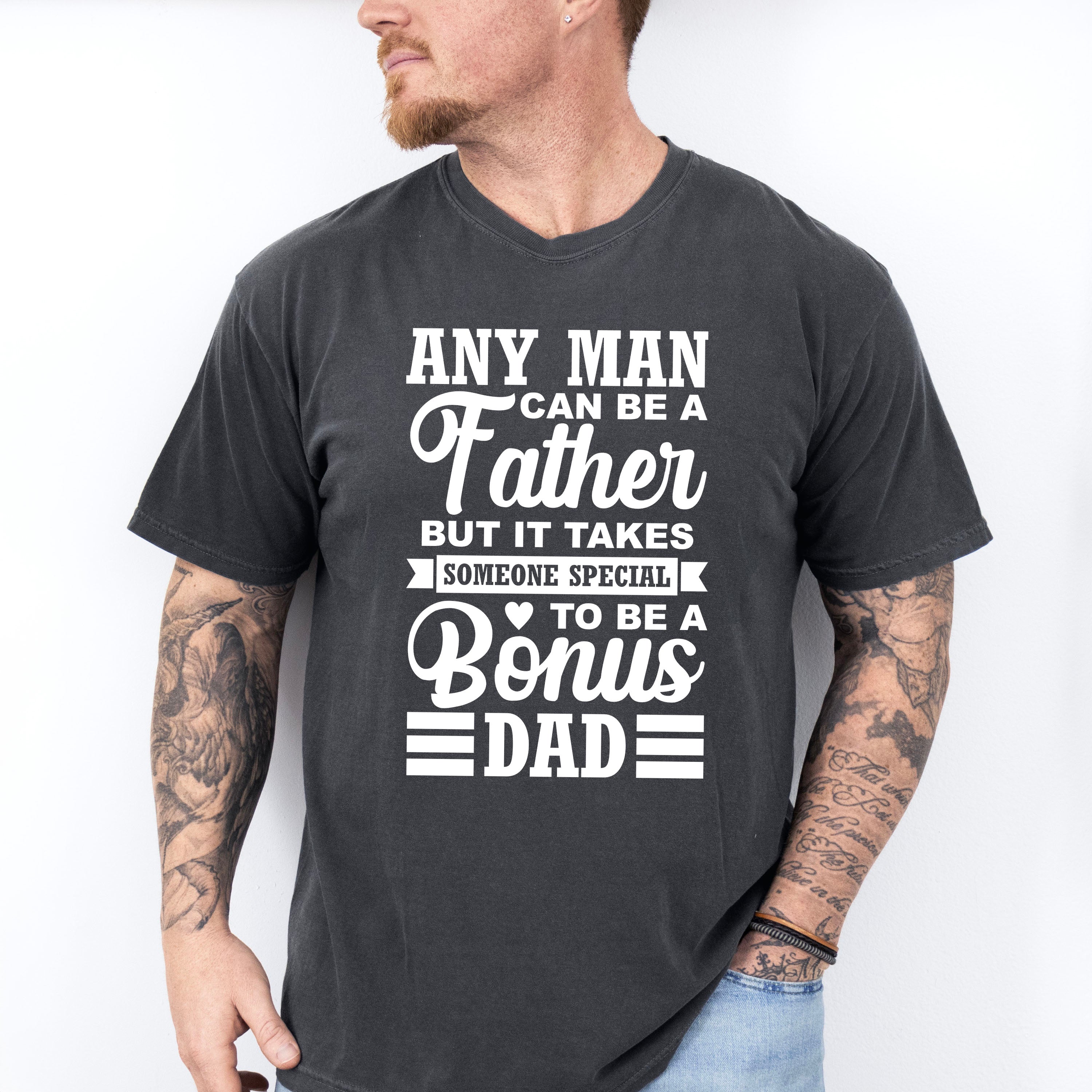 Any Man Can Be A Father - Father's Day Unisex Crewneck T-Shirt Sweatshirt Hoodie