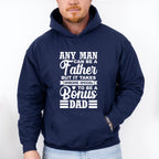 Any Man Can Be A Father - Father's Day Unisex Crewneck T-Shirt Sweatshirt Hoodie