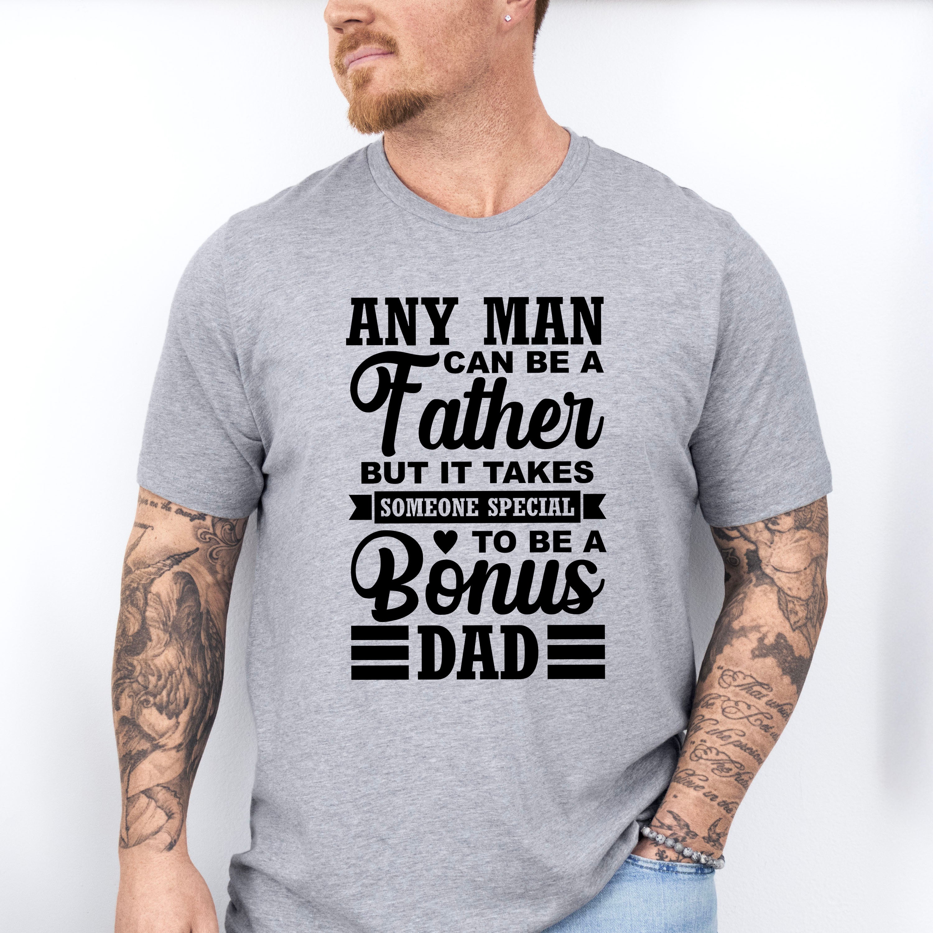 Any Man Can Be A Father - Father's Day Unisex Crewneck T-Shirt Sweatshirt Hoodie