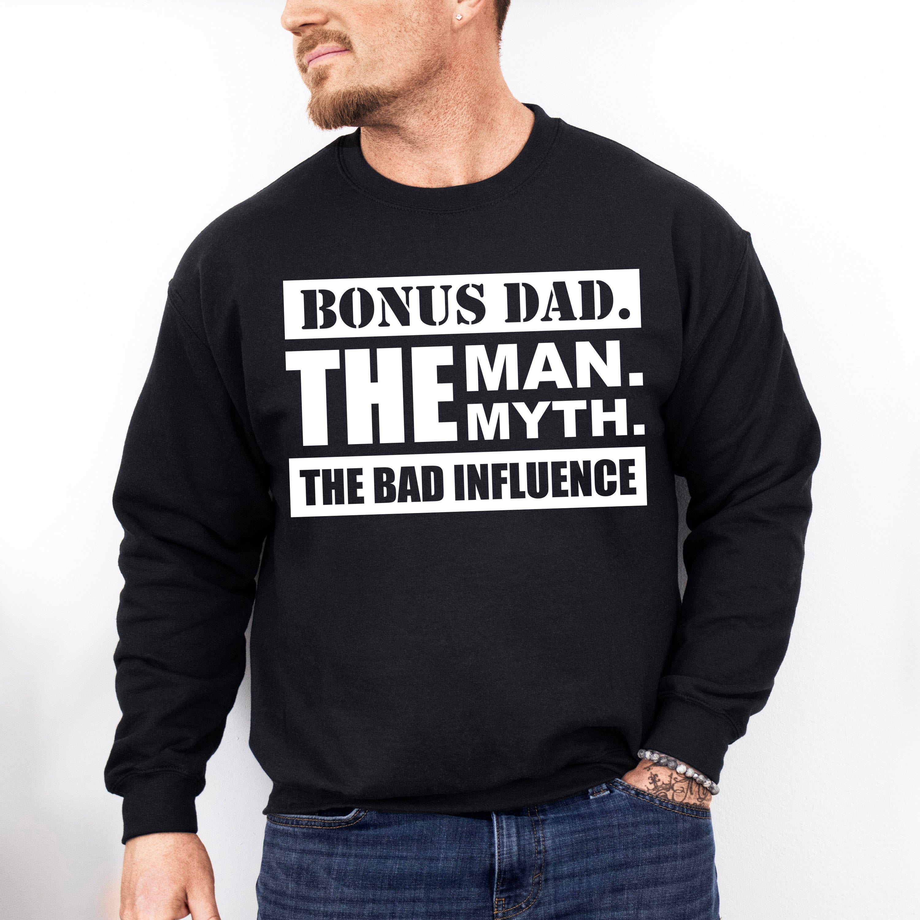 Bonus Dad The Bad Influence - Father's Day Unisex Crewneck T-Shirt Sweatshirt Hoodie
