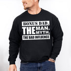 Bonus Dad The Bad Influence - Father's Day Unisex Crewneck T-Shirt Sweatshirt Hoodie