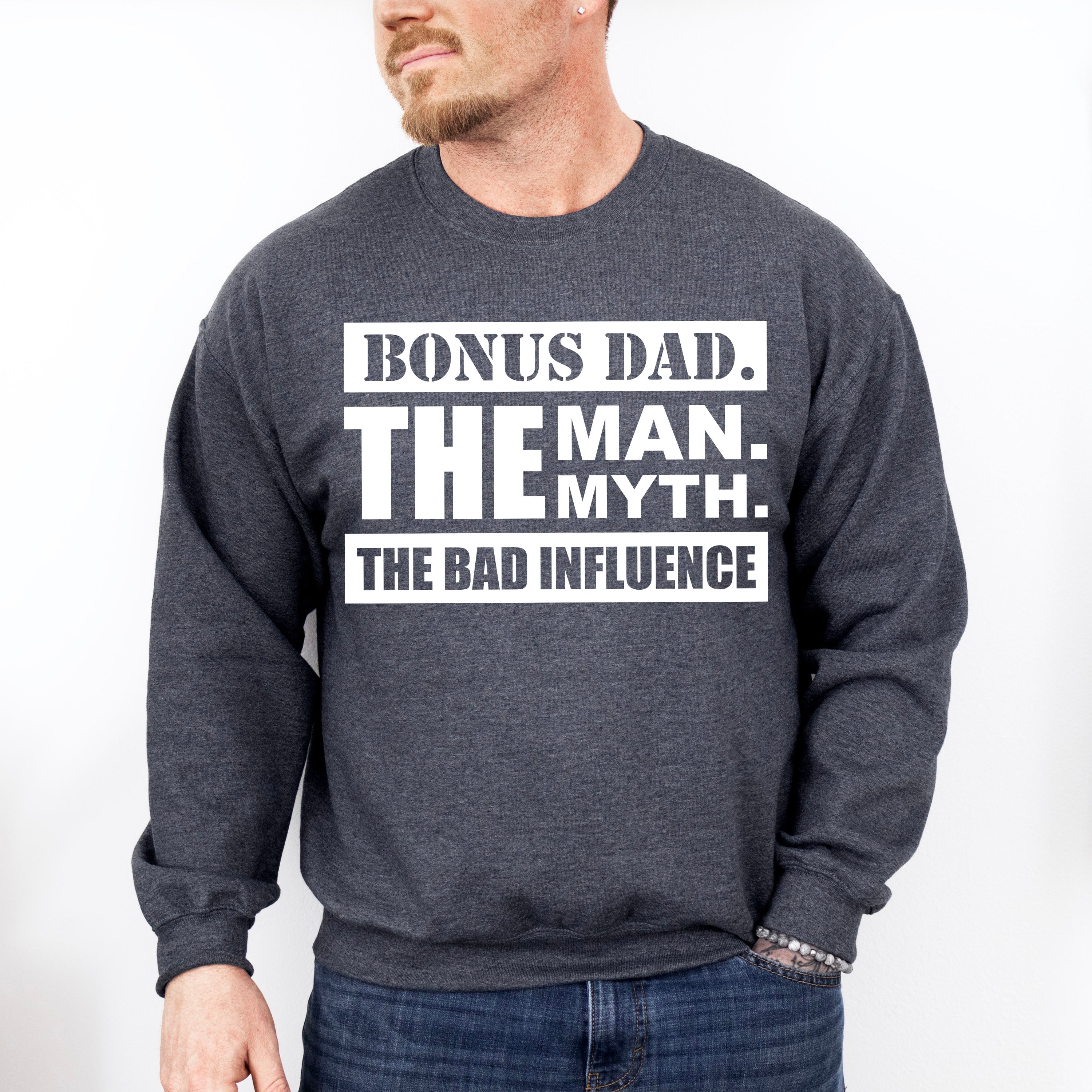 Bonus Dad The Bad Influence - Father's Day Unisex Crewneck T-Shirt Sweatshirt Hoodie