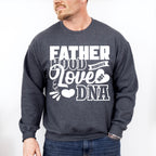 Fatherhood Requires Love Not DNA - Father's Day Unisex Crewneck T-Shirt Sweatshirt Hoodie