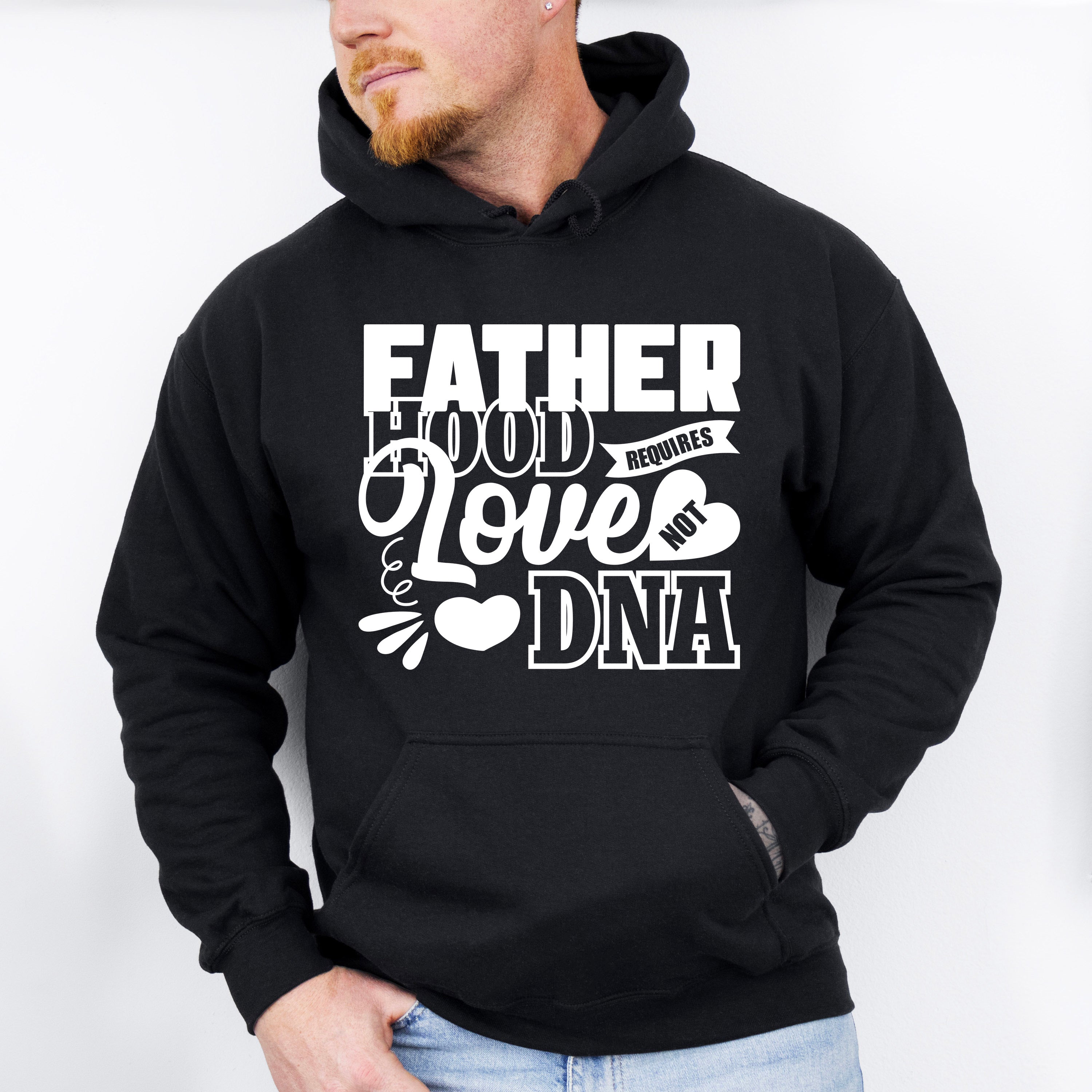 Fatherhood Requires Love Not DNA - Father's Day Unisex Crewneck T-Shirt Sweatshirt Hoodie