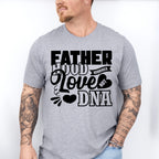 Fatherhood Requires Love Not DNA - Father's Day Unisex Crewneck T-Shirt Sweatshirt Hoodie