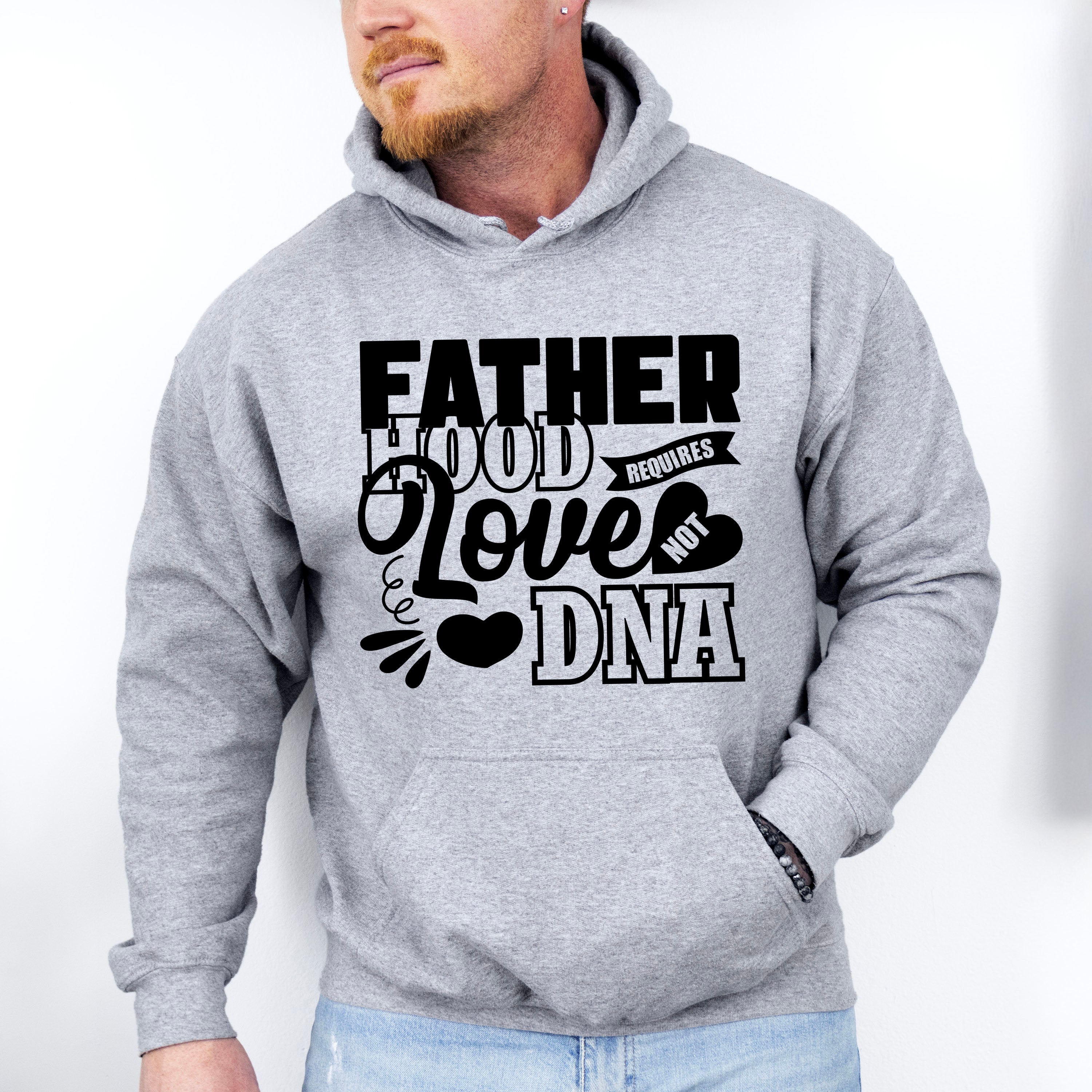Fatherhood Requires Love Not DNA - Father's Day Unisex Crewneck T-Shirt Sweatshirt Hoodie
