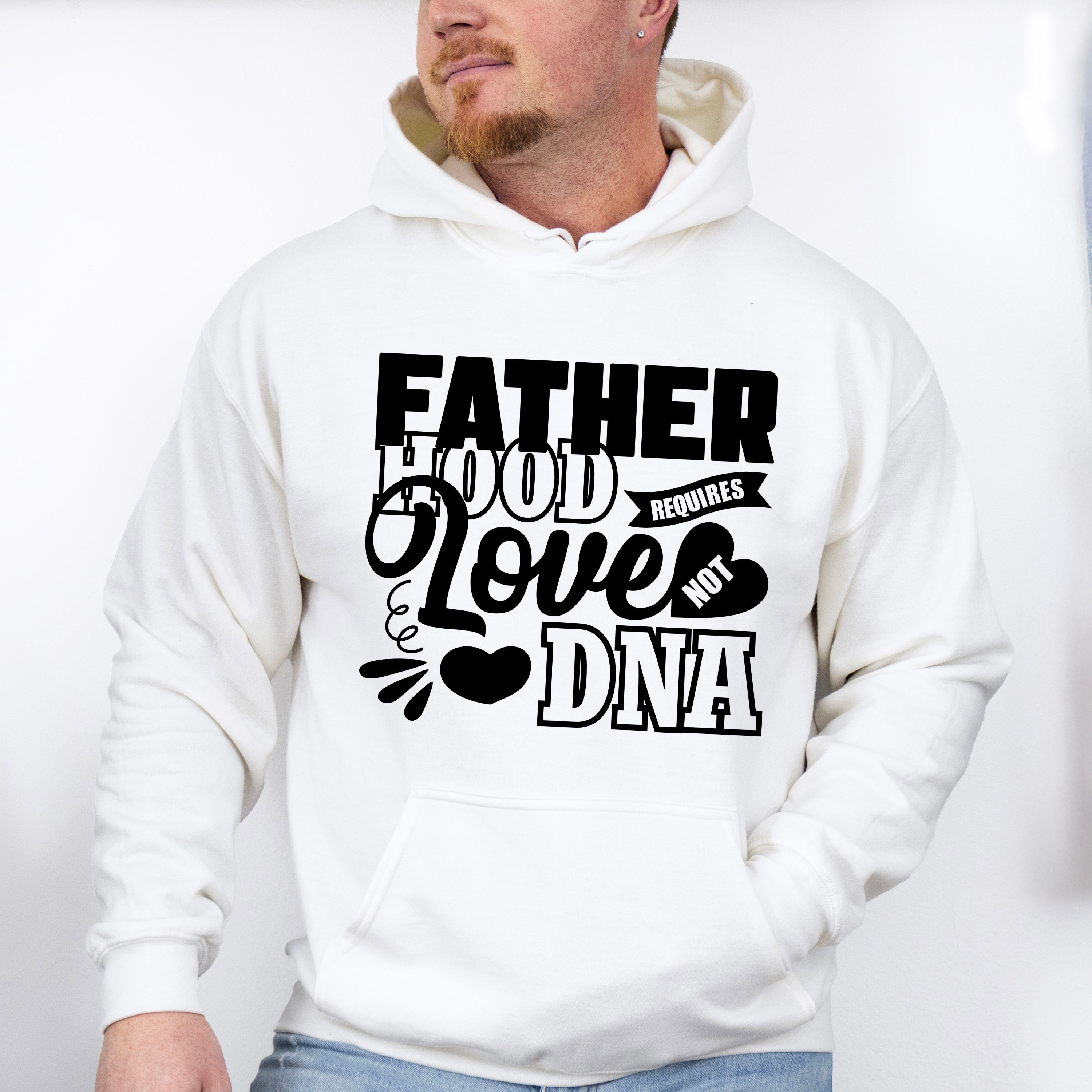 Fatherhood Requires Love Not DNA - Father's Day Unisex Crewneck T-Shirt Sweatshirt Hoodie