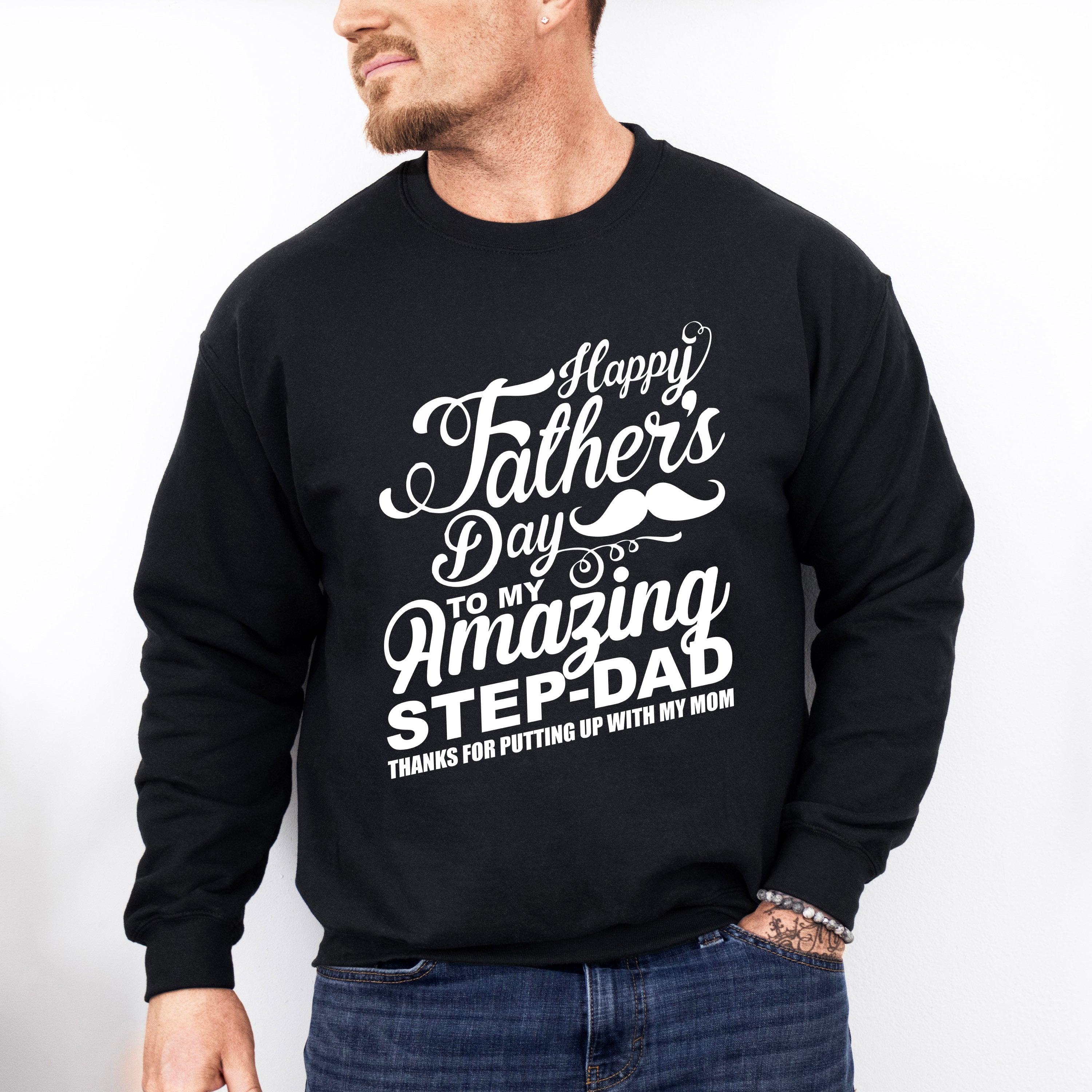 Happy Father's Day To My Amazing Step-dad - Father's Day Unisex Crewneck T-Shirt Sweatshirt Hoodie