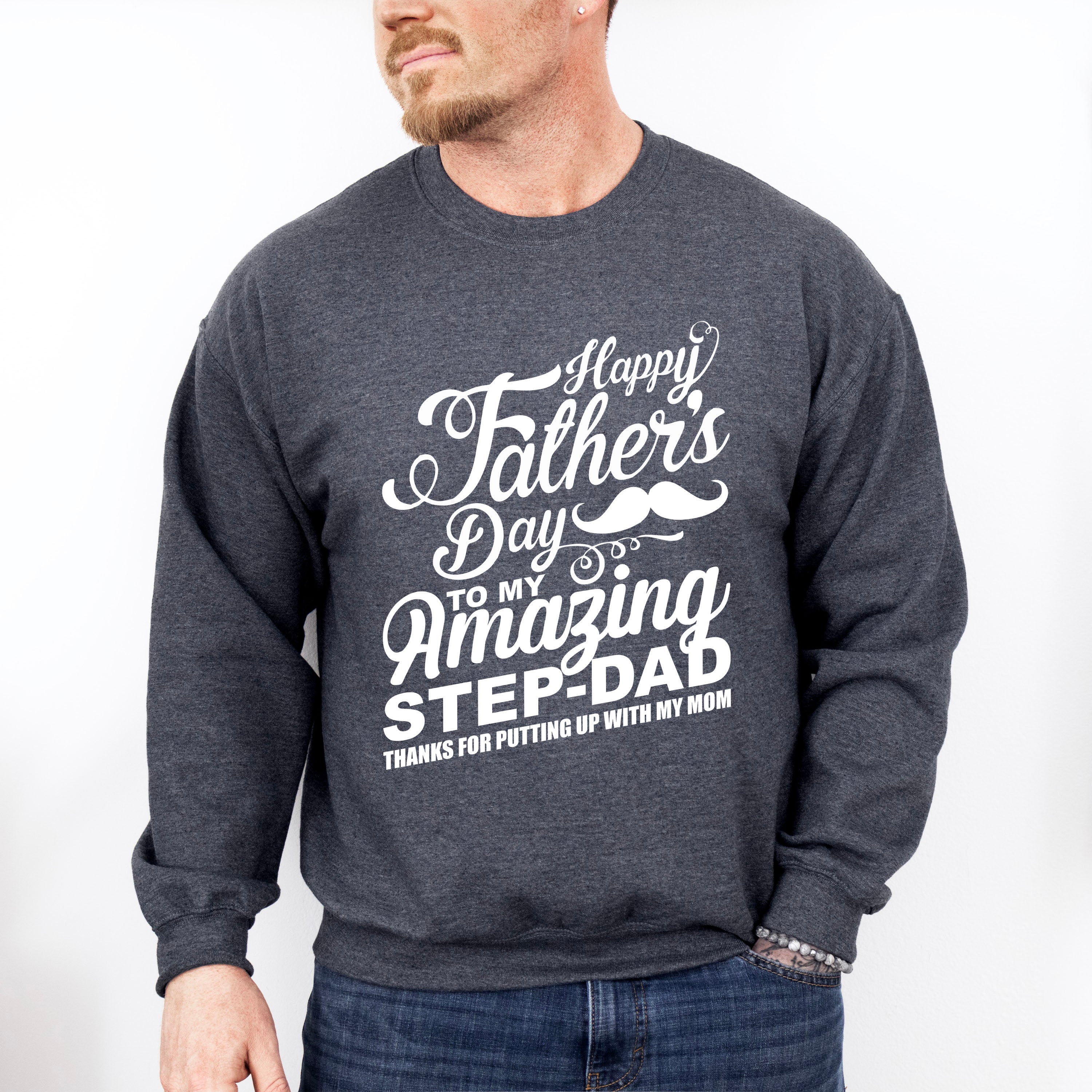 Happy Father's Day To My Amazing Step-dad - Father's Day Unisex Crewneck T-Shirt Sweatshirt Hoodie