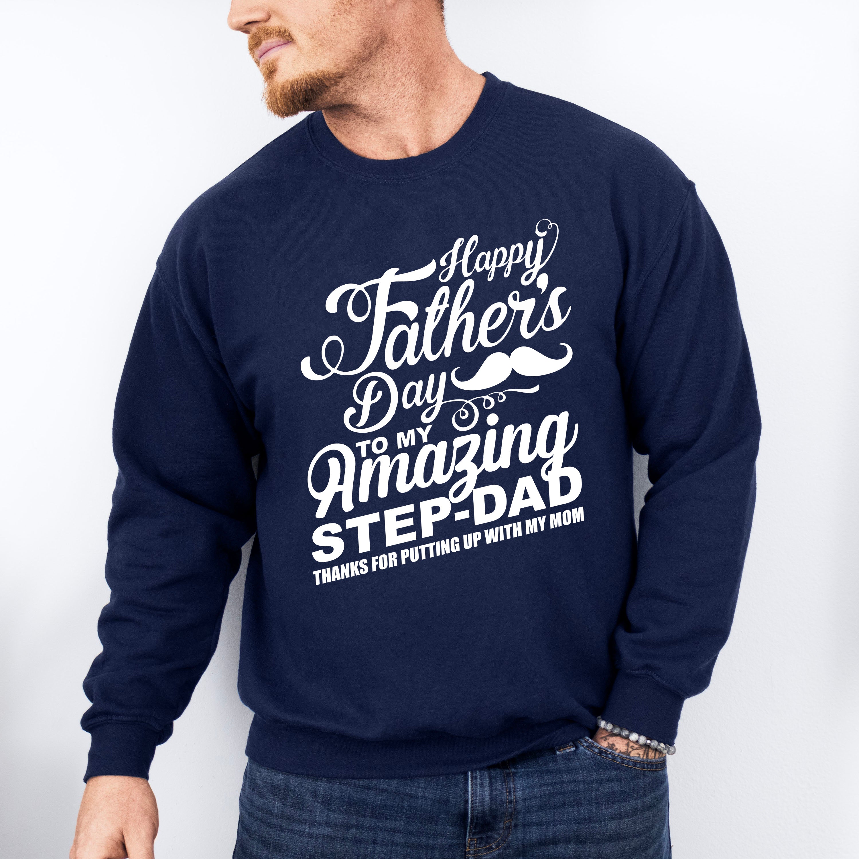 Happy Father's Day To My Amazing Step-dad - Father's Day Unisex Crewneck T-Shirt Sweatshirt Hoodie