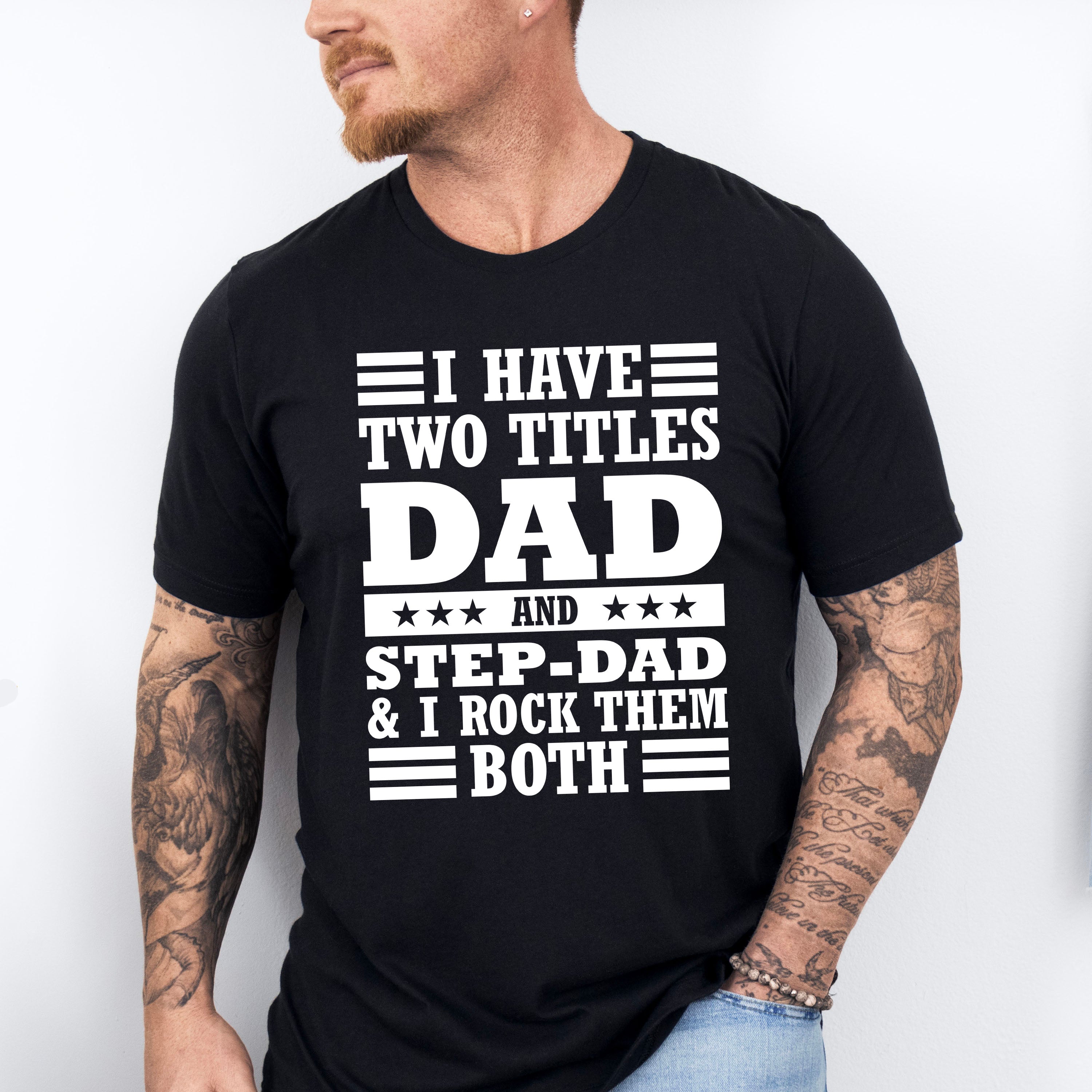 I Have Two Titles - Father's Day Unisex Crewneck T-Shirt Sweatshirt Hoodie