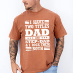 I Have Two Titles - Father's Day Unisex Crewneck T-Shirt Sweatshirt Hoodie