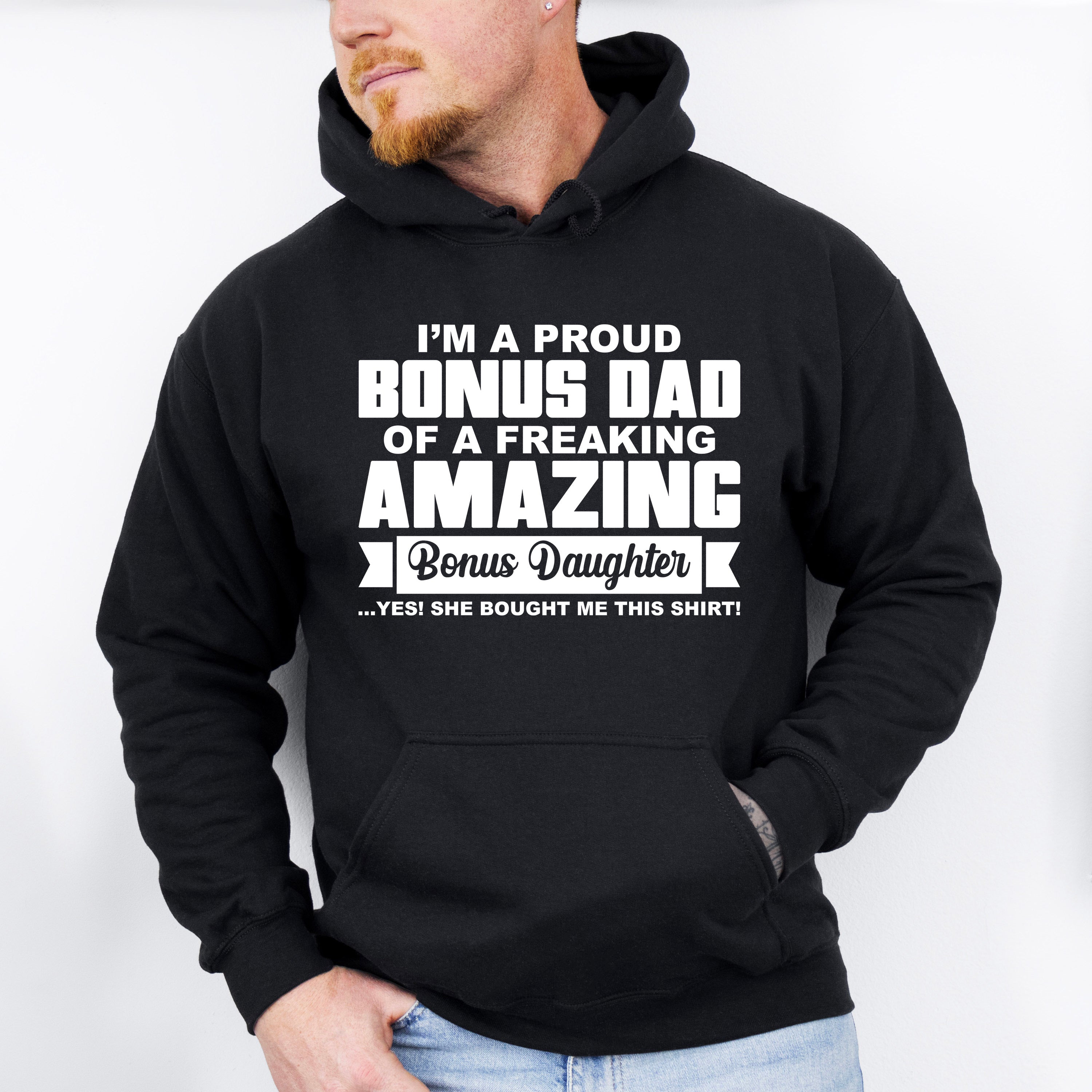 I'm A Proud Bonus Dad - Father's Day Unisex Crewneck T-Shirt Sweatshirt Hoodie
