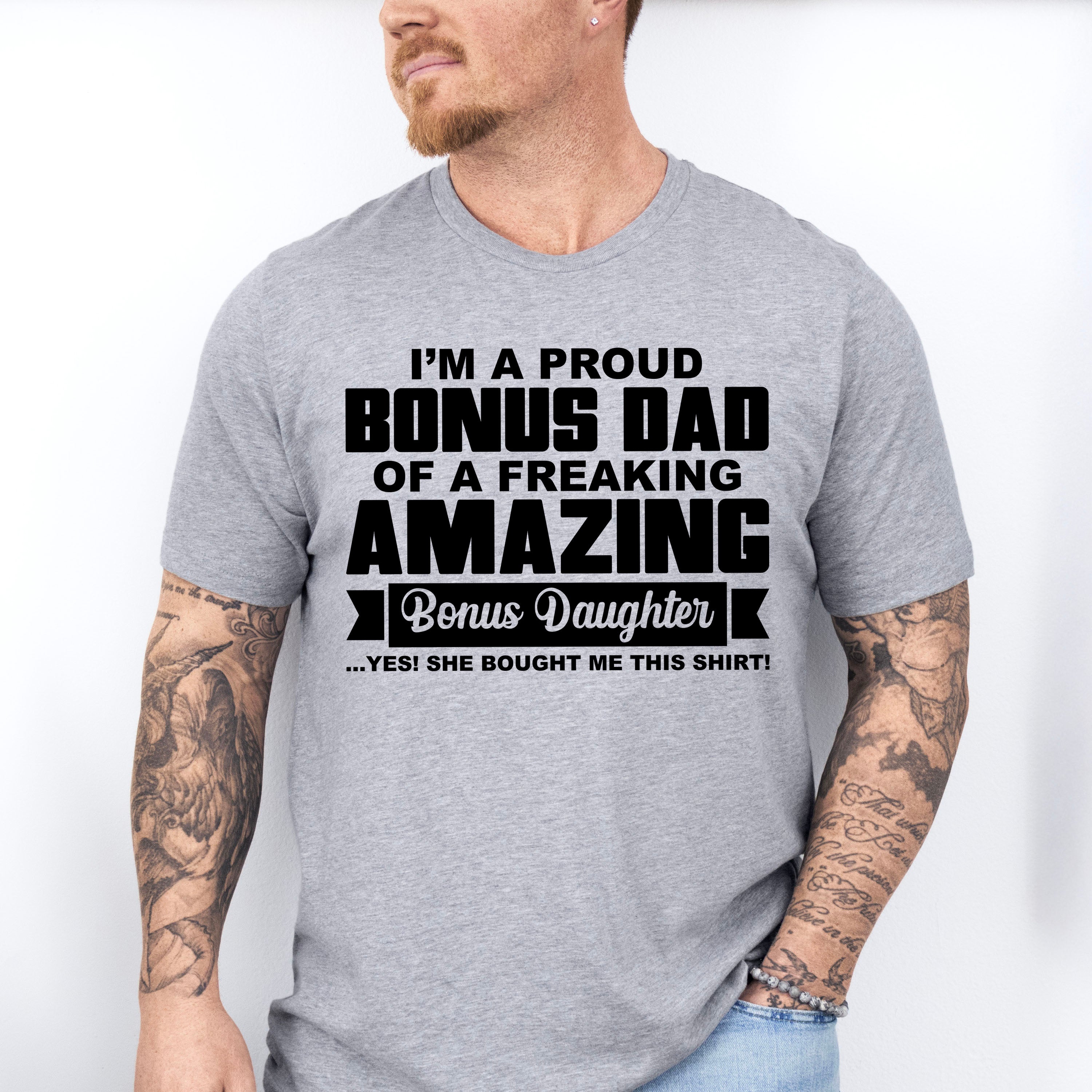 I'm A Proud Bonus Dad - Father's Day Unisex Crewneck T-Shirt Sweatshirt Hoodie