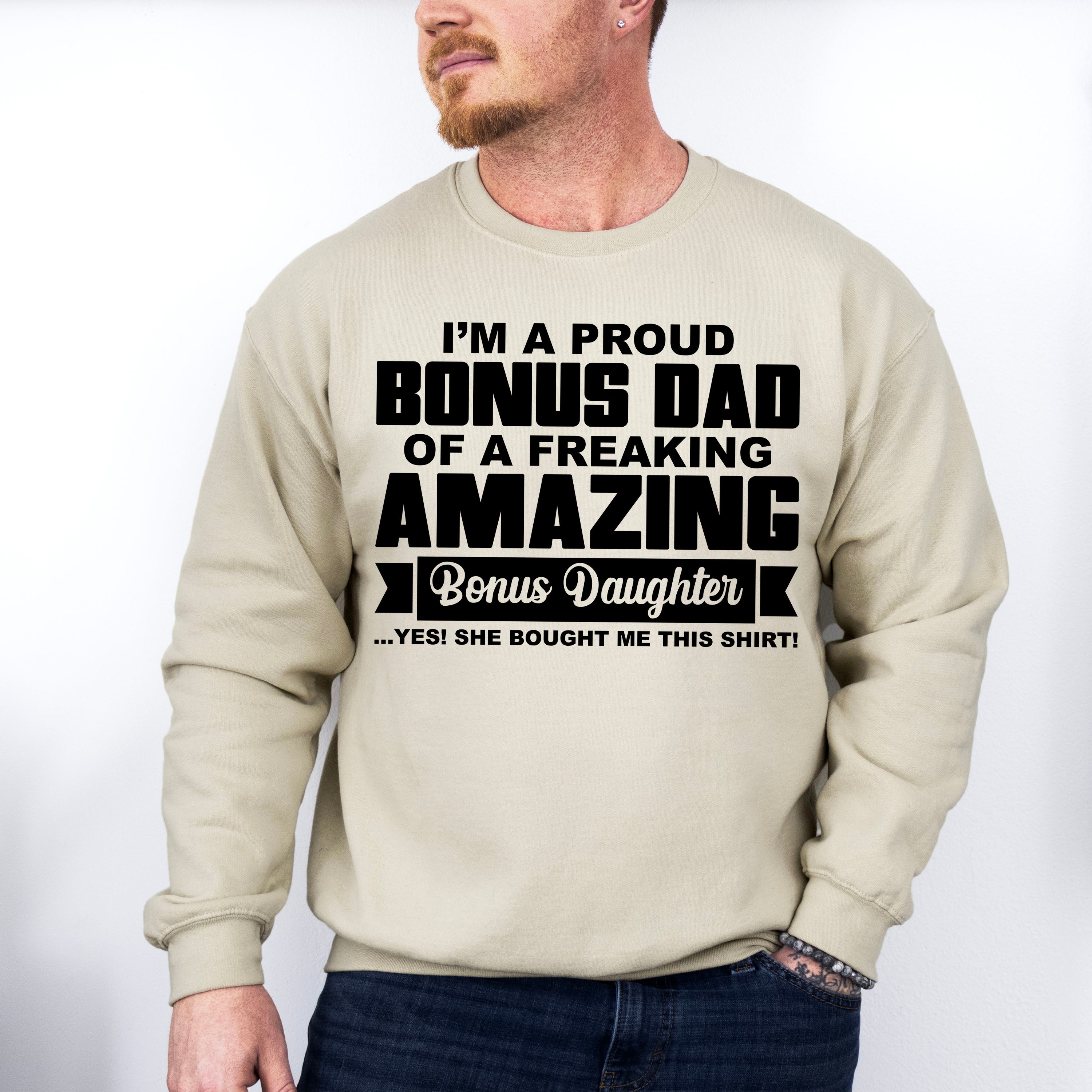 I'm A Proud Bonus Dad - Father's Day Unisex Crewneck T-Shirt Sweatshirt Hoodie