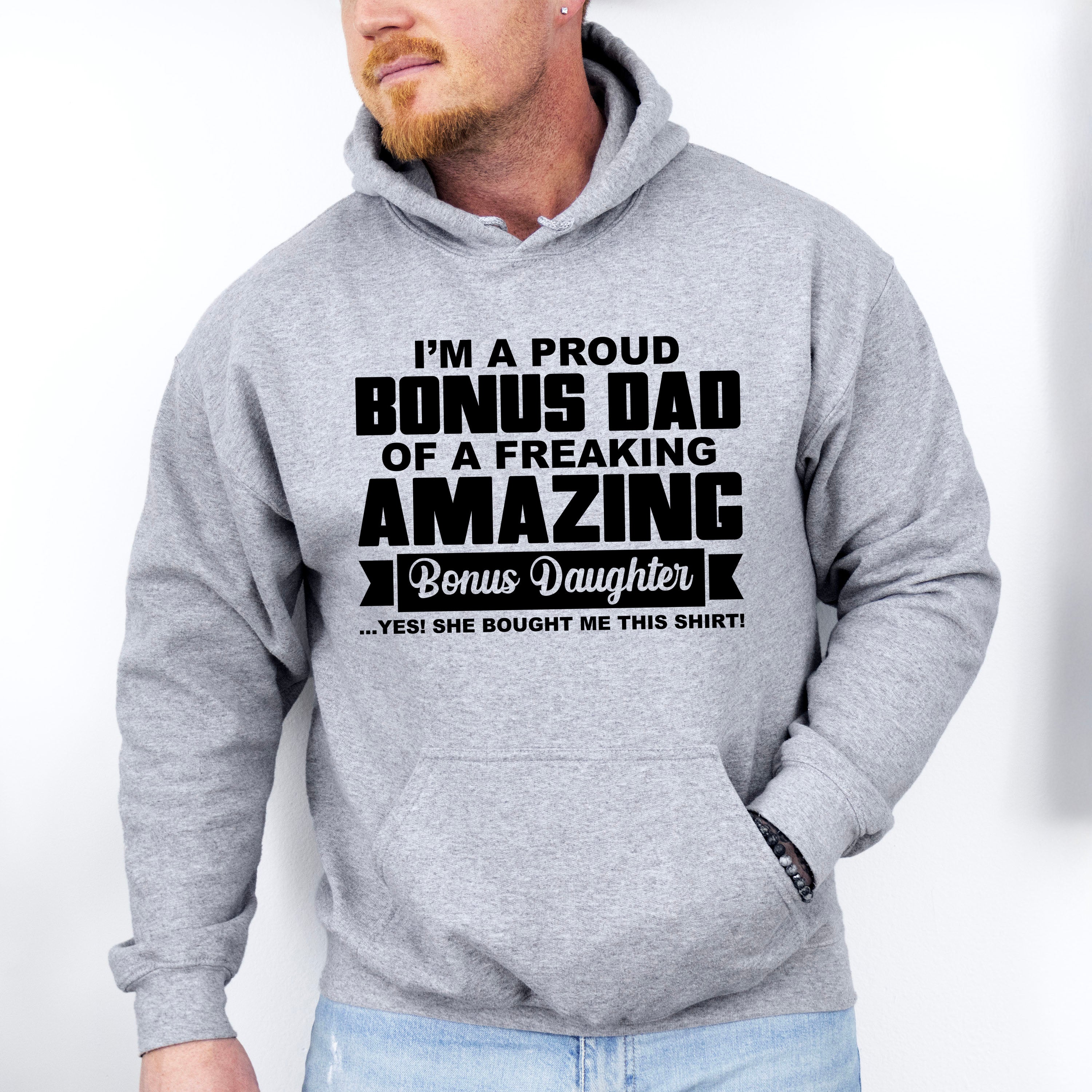 I'm A Proud Bonus Dad - Father's Day Unisex Crewneck T-Shirt Sweatshirt Hoodie
