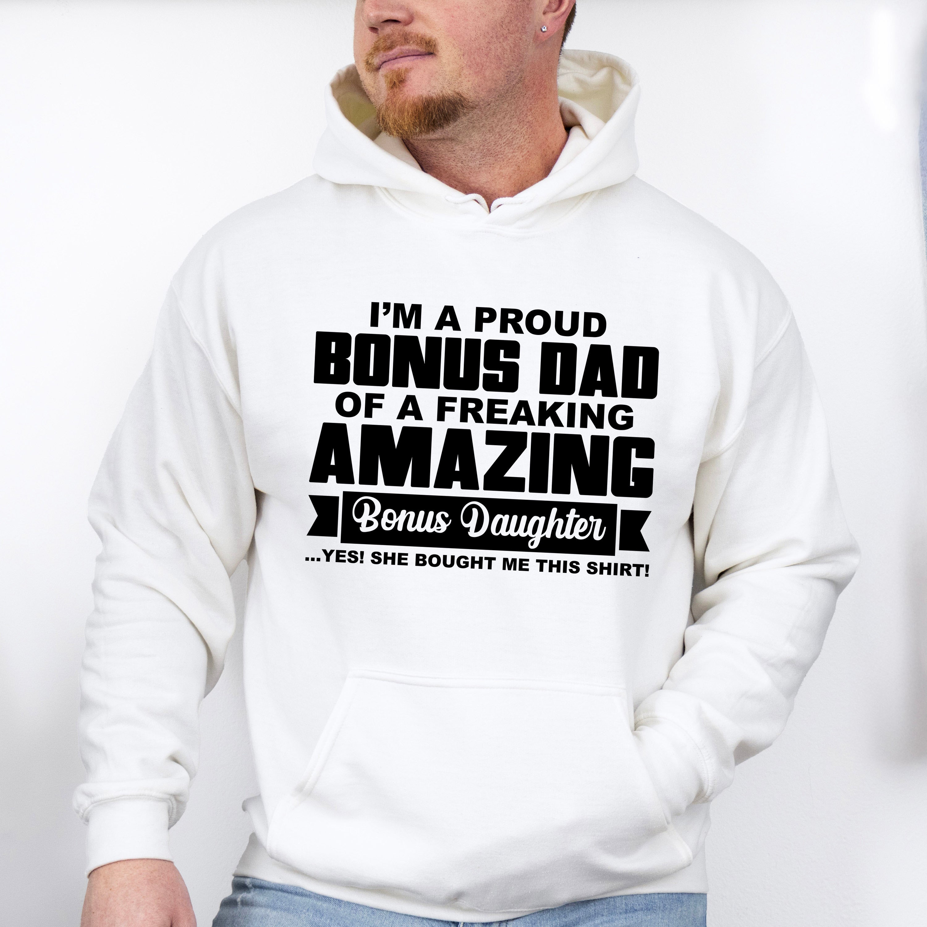 I'm A Proud Bonus Dad - Father's Day Unisex Crewneck T-Shirt Sweatshirt Hoodie