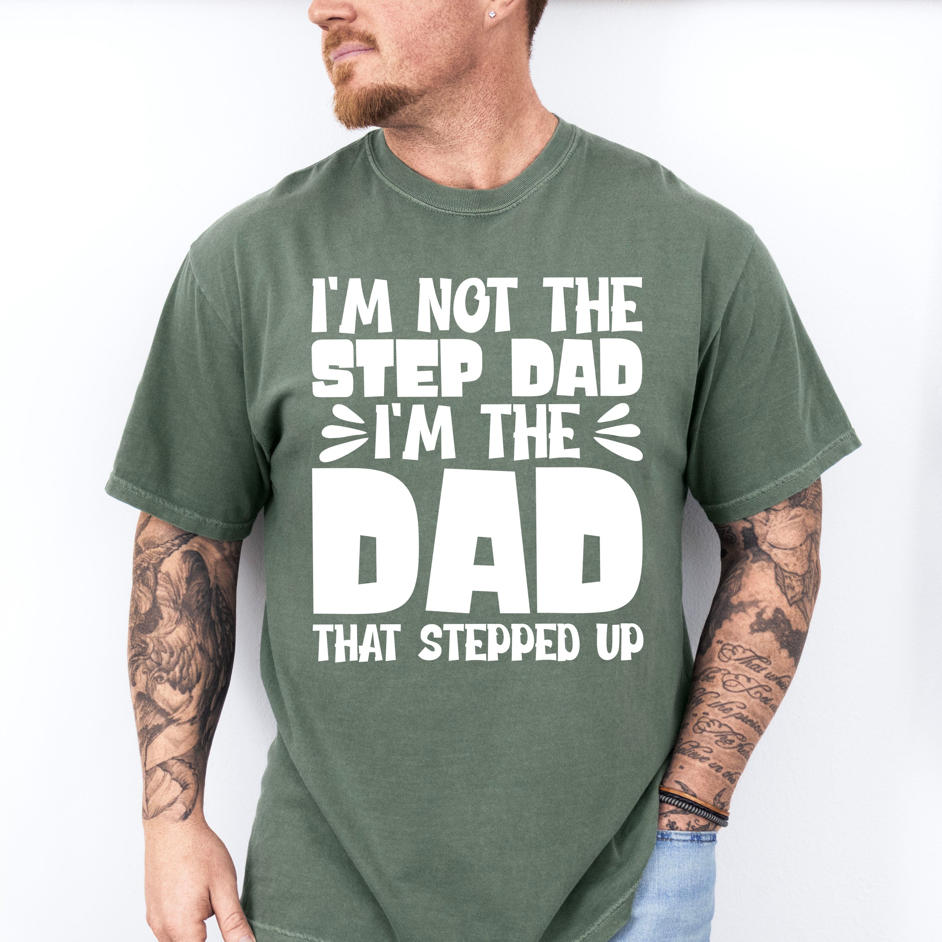I'm Not The Step Dad I'm The Dad - Father's Day Unisex Crewneck T-Shirt Sweatshirt Hoodie