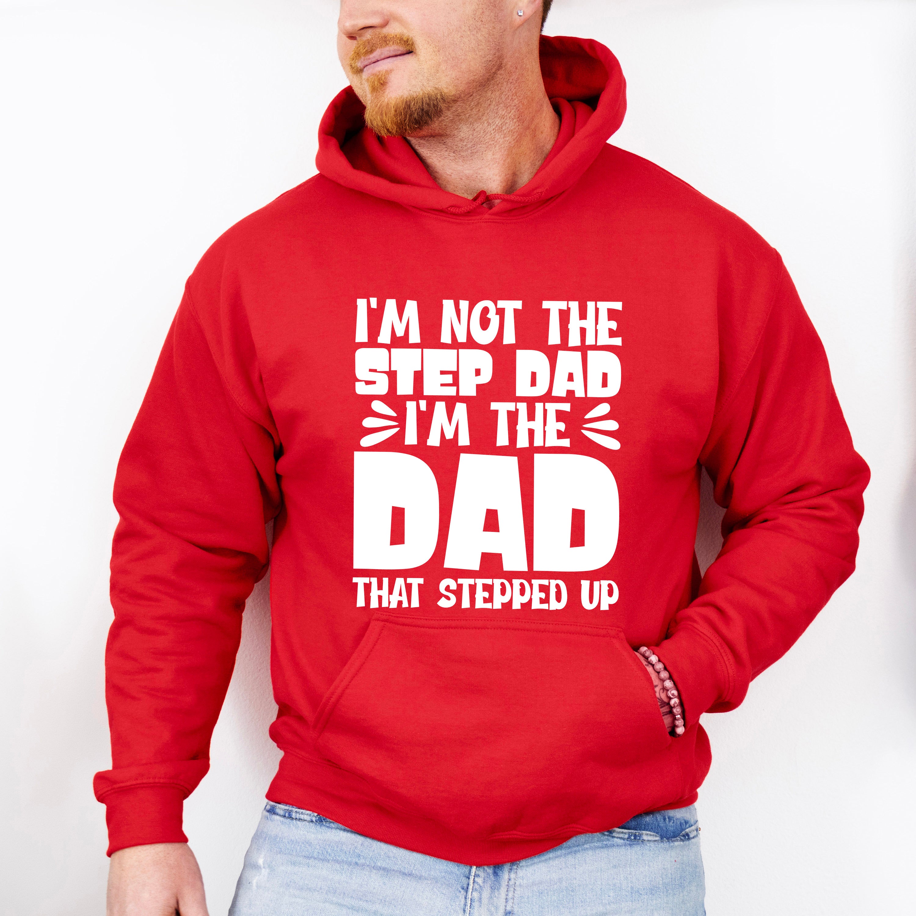 I'm Not The Step Dad I'm The Dad - Father's Day Unisex Crewneck T-Shirt Sweatshirt Hoodie
