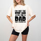 I'm Not The Step Dad I'm The Dad - Father's Day Unisex Crewneck T-Shirt Sweatshirt Hoodie