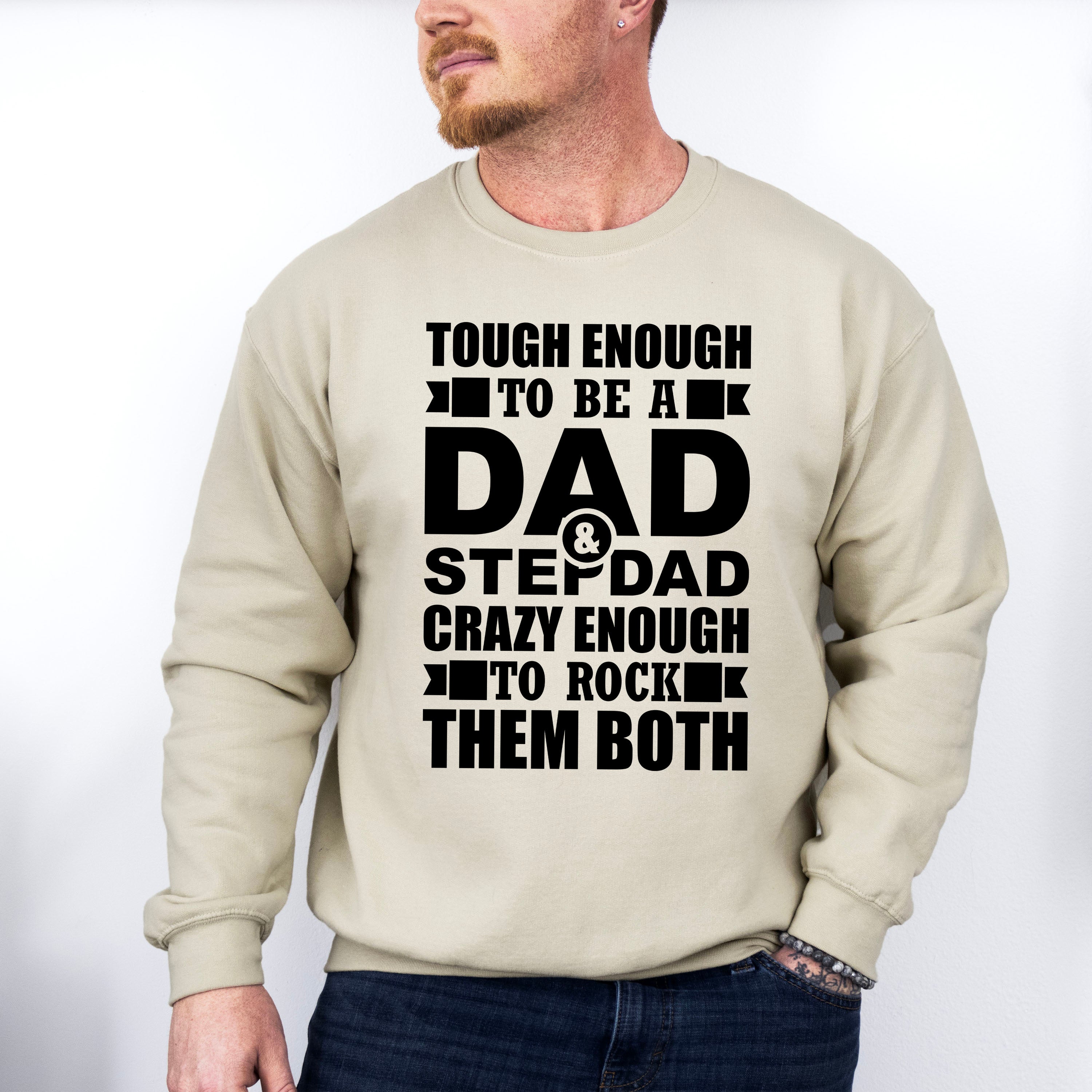 Tough Enough To Be A Dad &amp; Stepdad - Father's Day Unisex Crewneck T-Shirt Sweatshirt Hoodie