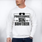 Professional Big Brother - Brother Unisex Crewneck T-Shirt Sweatshirt Hoodie