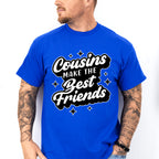 Cousins Make The Best Friends - Cousins Unisex Crewneck T-Shirt Sweatshirt Hoodie