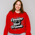 Cousins Make The Best Friends - Cousins Unisex Crewneck T-Shirt Sweatshirt Hoodie