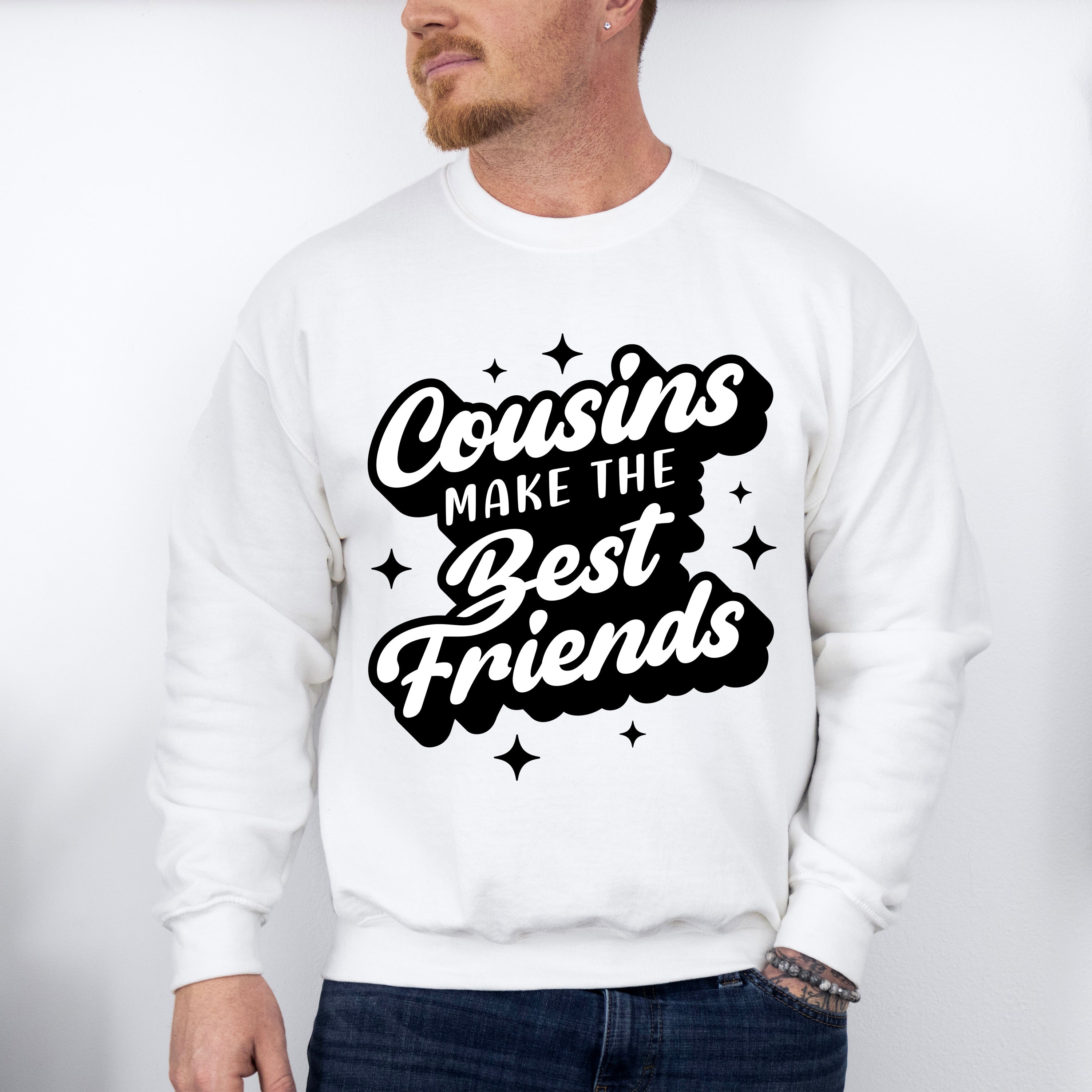 Cousins Make The Best Friends - Cousins Unisex Crewneck T-Shirt Sweatshirt Hoodie