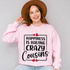 Happiness Is Having Crazy Cousins - Cousins Unisex Crewneck T-Shirt Sweatshirt Hoodie