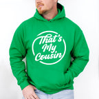 That's My Cousin - Cousins Unisex Crewneck T-Shirt Sweatshirt Hoodie