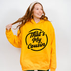That's My Cousin - Cousins Unisex Crewneck T-Shirt Sweatshirt Hoodie