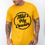 That's My Cousin - Cousins Unisex Crewneck T-Shirt Sweatshirt Hoodie