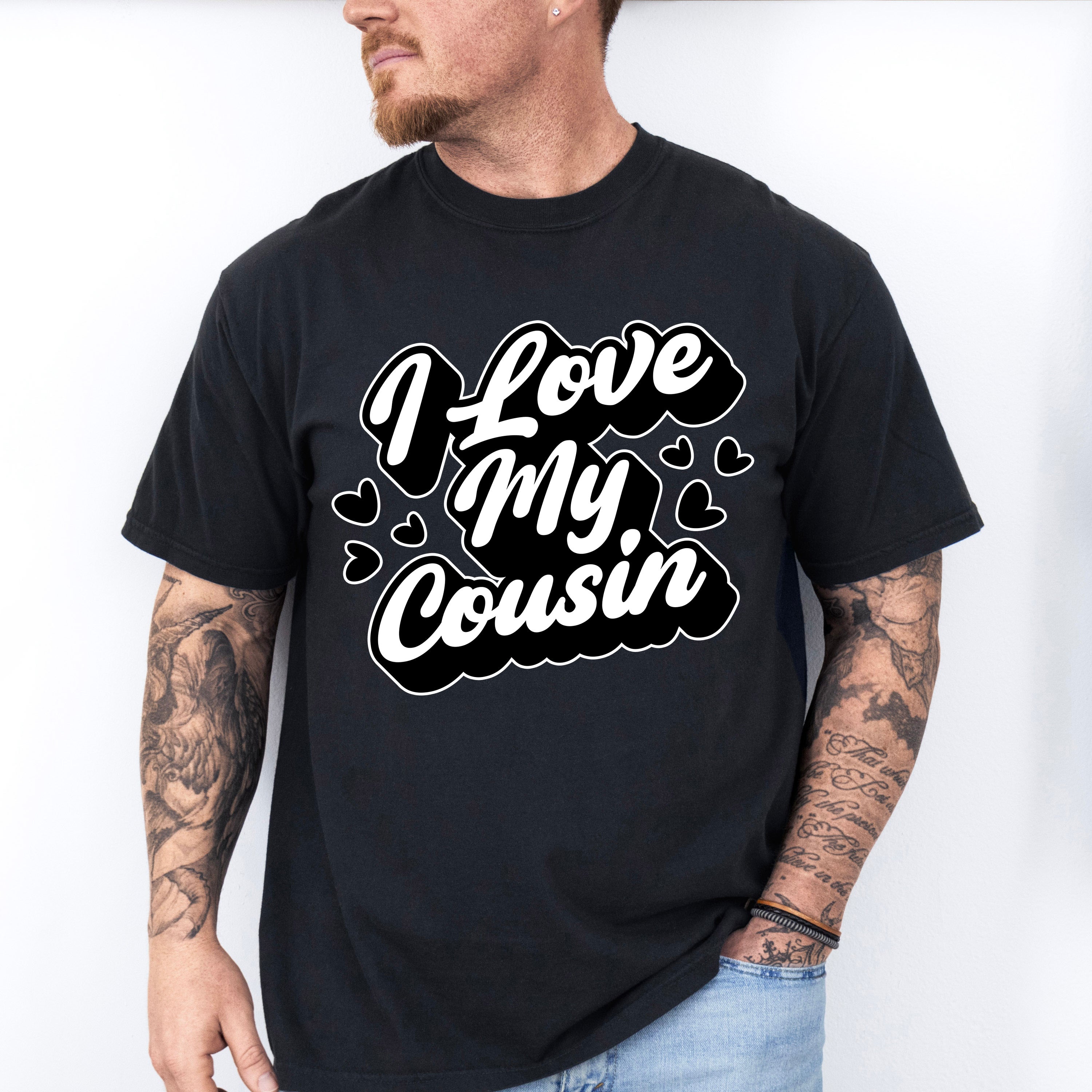 I Love My Cousin - Cousins Unisex Crewneck T-Shirt Sweatshirt Hoodie
