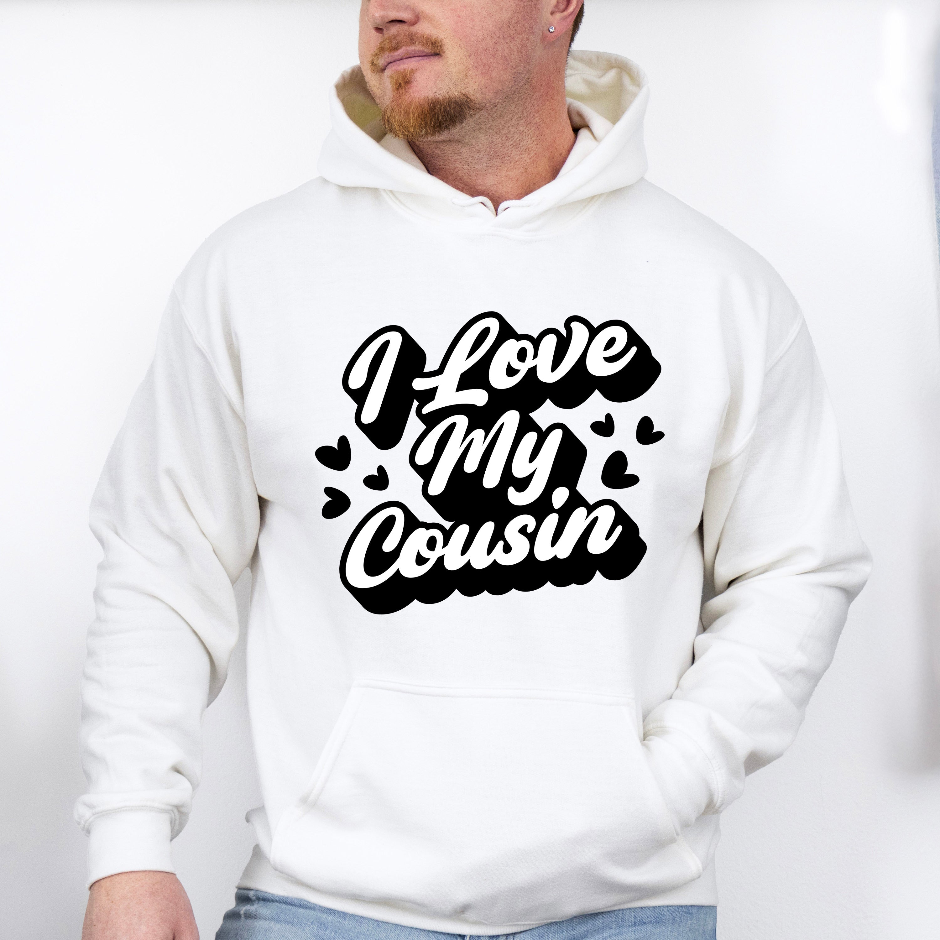I Love My Cousin - Cousins Unisex Crewneck T-Shirt Sweatshirt Hoodie