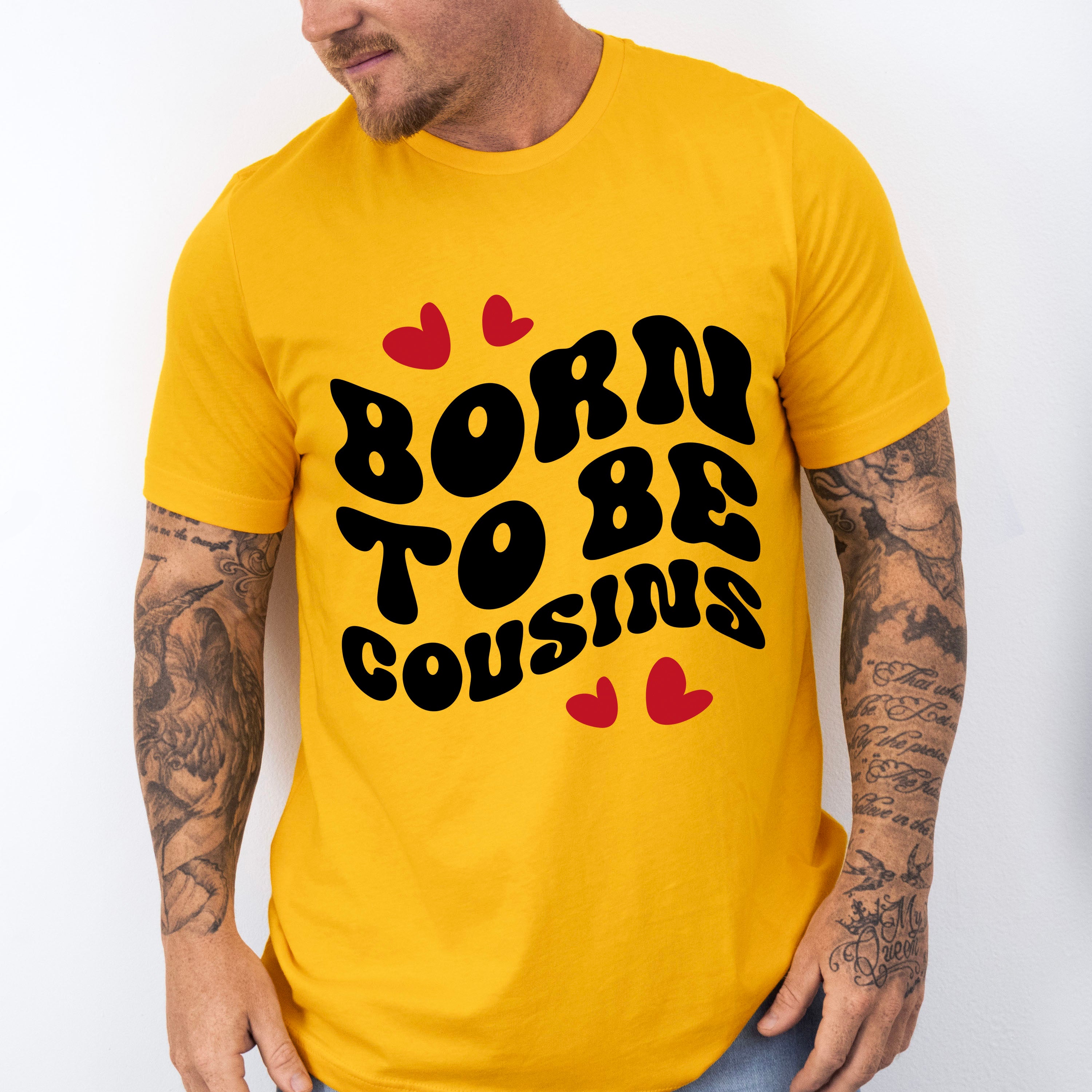 Born To Be Cousins - Cousins Unisex Crewneck T-Shirt Sweatshirt Hoodie