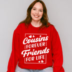 Cousins Forever - Cousins Unisex Crewneck T-Shirt Sweatshirt Hoodie