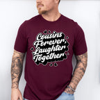 Cousins Forever Laughter Together - Cousins Unisex Crewneck T-Shirt Sweatshirt Hoodie