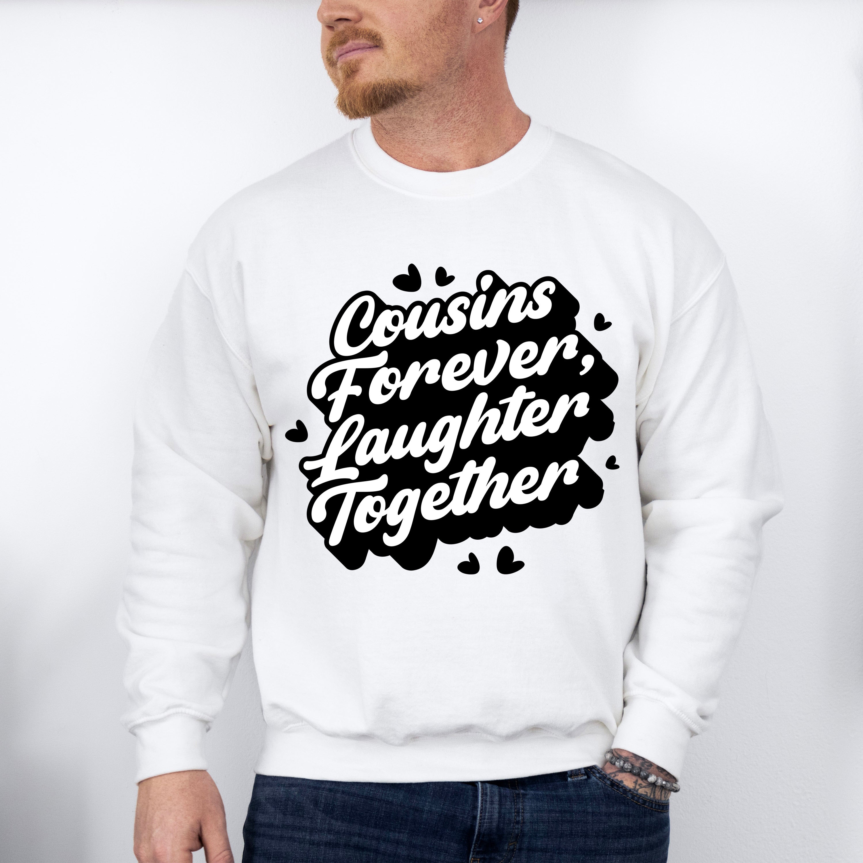 Cousins Forever Laughter Together - Cousins Unisex Crewneck T-Shirt Sweatshirt Hoodie
