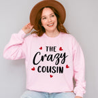 The Crazy Cousin - Cousins Unisex Crewneck T-Shirt Sweatshirt Hoodie