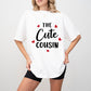 The Cute Cousin - Cousins Unisex Crewneck T-Shirt Sweatshirt Hoodie